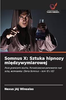 Somnus X: Sztuka hipnozy miedzywymiarowej (Polish Edition)