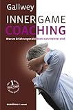 Inner Game Coaching: Warum Erfahrungen der beste Lehrmeister sind