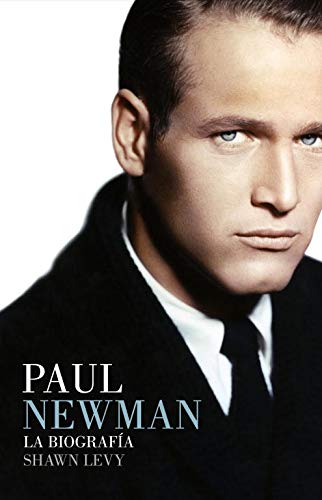 Paul Newman: La biografía (Memorias y biografías)