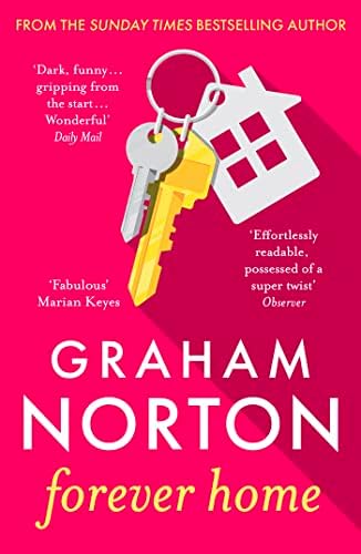 Forever Home: the new dark comedy from bestselling author Graham Norton