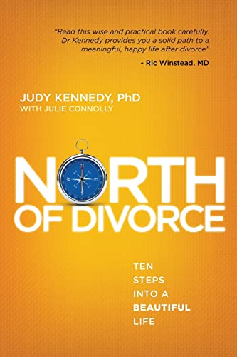 North of Divorce: Ten Steps Into A Beautiful Life