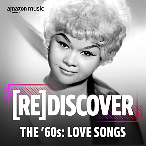 REDISCOVER The ’60s: Love Songs Playlist on Amazon Music Unlimited