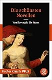 Die schönsten Novellen: Von Boccaccio bis Storm (Fischer Klassik Plus) - Giovanni Boccaccio, Johann Wolfgang von Goethe, Jeremias Gotthelf, Franz Grillparzer, Conrad Ferdinand Meyer, Theodor Storm 