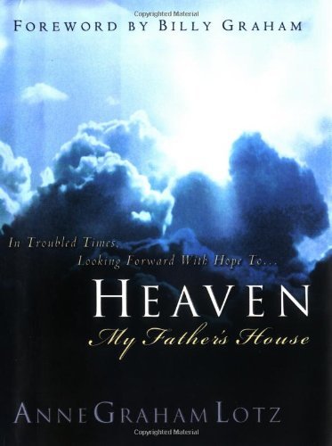 By Anne Graham Lotz Heaven: My Father's House (... B00RWSQVVA Book Cover