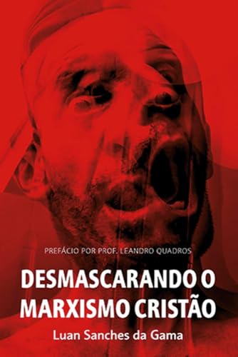 Desmascarando o Marxismo Cristão