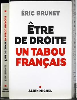 Paperback Etre de droite : un tabou français [French] Book