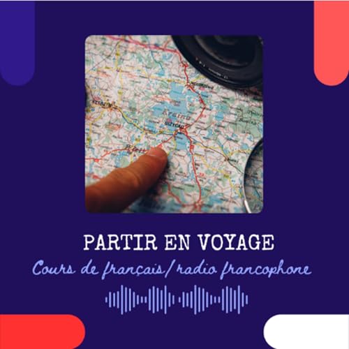 Going on a trip. Partir en voyage