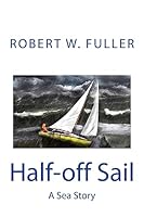 Half-Off Sail: A Sea Story 1940441102 Book Cover