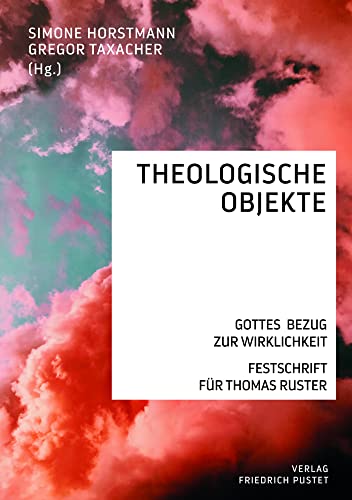 Theologische Objekte: Gottes Bezug zur Wirklichkeit