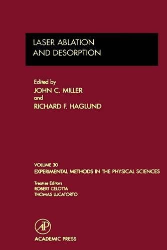 Laser Ablation and Desorption (Experimental Methods in the Physical Sciences)