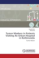 Tumor Markers in Patients Visiting An Urban Hospital in Kathmandu 3659690171 Book Cover