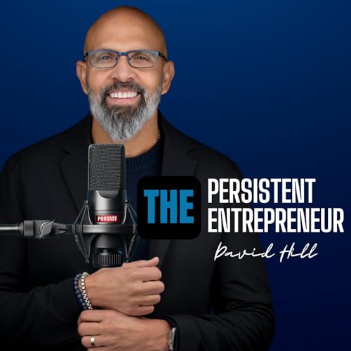 The Persistent Entrepreneur Podcast Por David I Hill arte de portada