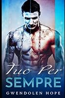 Tuo per sempre (Italian Edition) 1671316053 Book Cover