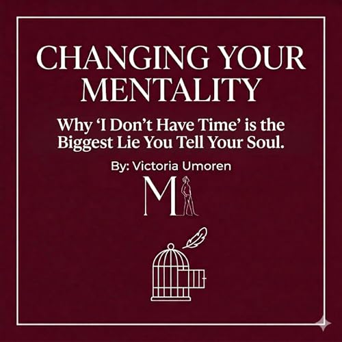 Why 'I Don't Have Time' is the Biggest Lie You Tell Your Soul.