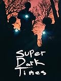 Super Dark Times