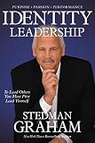 Identity Leadership: To Lead Others You Must First Lead Yourself
