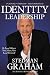 Identity Leadership: To Lead Others You Must First Lead Yourself