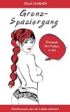 Grenzspaziergang: Entzünde den Funken in dir!
