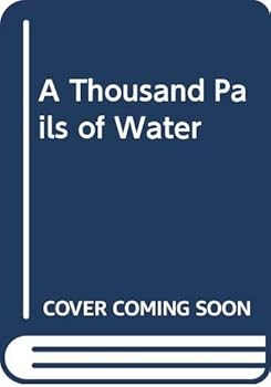 Hardcover A Thousand Pails of Water Book