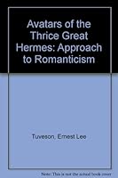 The Avatars of Thrice Great Hermes: An Approach to Romanticism 0838722644 Book Cover