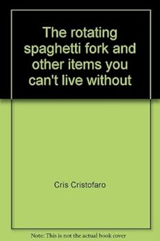 Paperback The rotating spaghetti fork and other items you can't live without Book