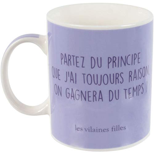 Les Vilaines Filles 39-VF-033 Mug Partez du principe que j'ai toujours raison On gagnera du temps Violet Porcelaine D12 x H9,5 cm