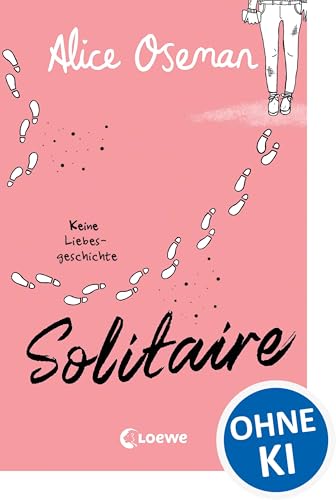 Solitaire (deutsche Ausgabe): Keine Liebesgeschichte – Der bewegende Debütroman von Heartstopper-Autorin Alice Oseman