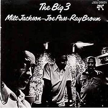 JOE PASS MILT JACKSON RAY BROWN - The Big 3 - Disque CD