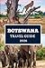 BOTSWANA TRAVEL GUIDE 2026: Unveiling Africa’s Wild Beauty, Culture, and Hidden Adventures