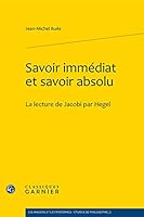 Savoir Immediat Et Savoir Absolu: La Lecture de Jacobi Par Hegel 2812403497 Book Cover