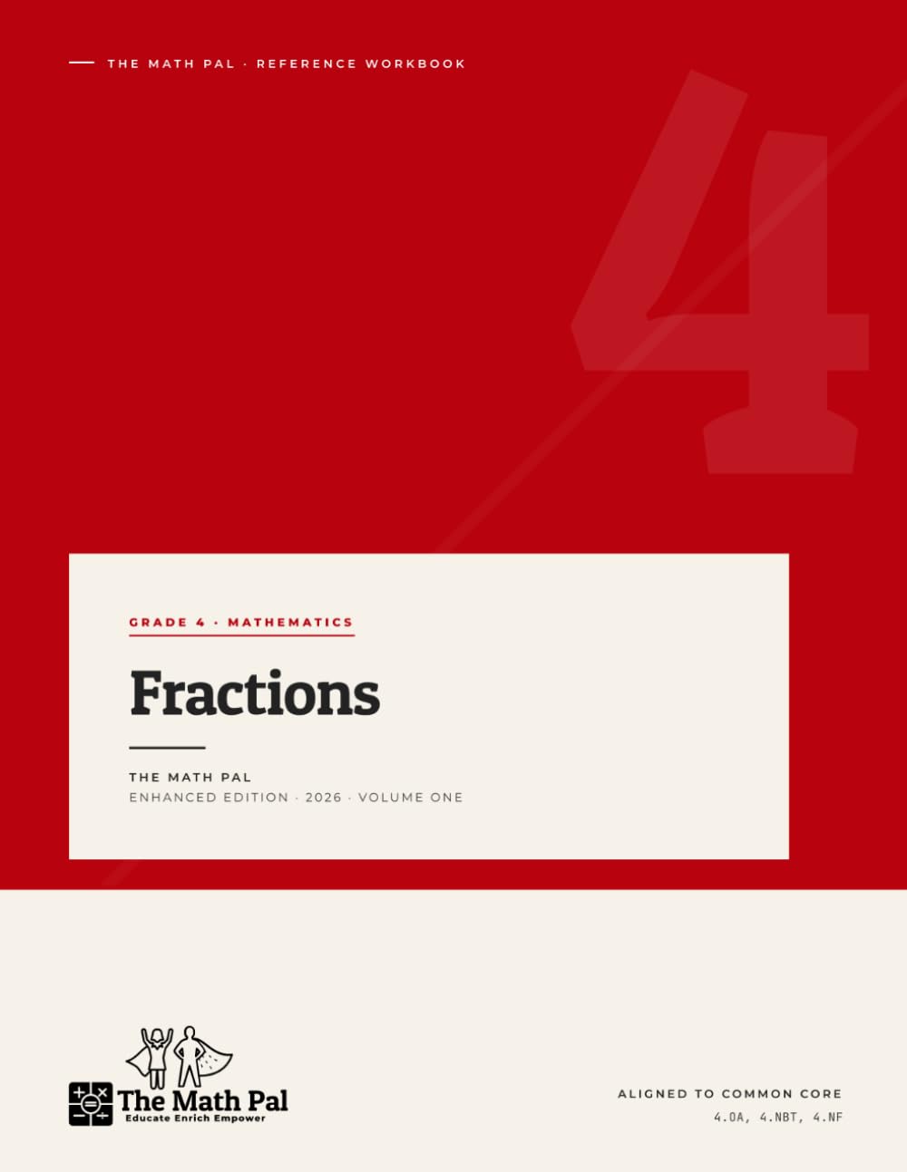 Grade 4 Fractions: A MathPal Reference Workbook — Common Core Aligned (4.NF, 4.OA, 4.NBT)