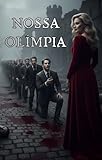 Nossa Olimpia (Gaston Leroux: O Lado Sombrio) (Portuguese Edition)