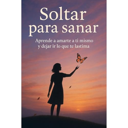 Soltar para sanar Audiolibro Por Eliana Monte, Eliana Montemayor arte de portada