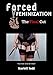 Forced Feminization the Final Cut: You know what we mean!