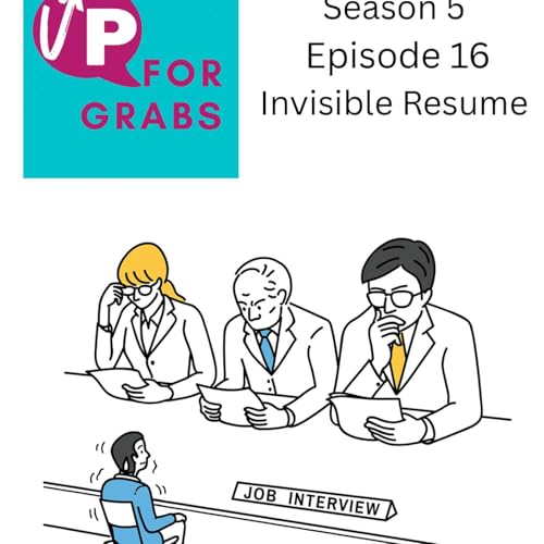 Season 5, Episode 16: Invisible Resume