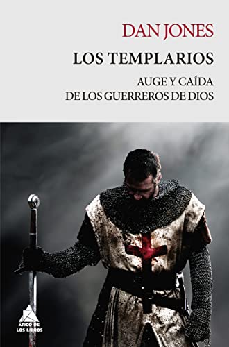 Los templarios: Auge y caída de los guerreros de Dios: 13 (Ático Tempus)