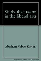 Study-discussion in the liberal arts B0007DX1LU Book Cover