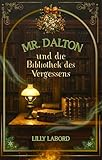 Mr. Dalton und die Bibliothek des Vergessens (Lionel Tiptrees Gedächtnispalast)
