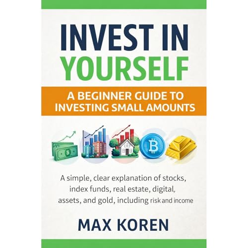 Invest in Yourself: A Beginner Guide to Investing Small Amounts Audiolibro Por Max Koren arte de portada