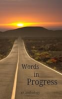 Words in Progress: an anthology B0F6763RMR Book Cover