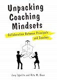 Unpacking Coaching Mindsets: Collaboration Between Principals and Coaches