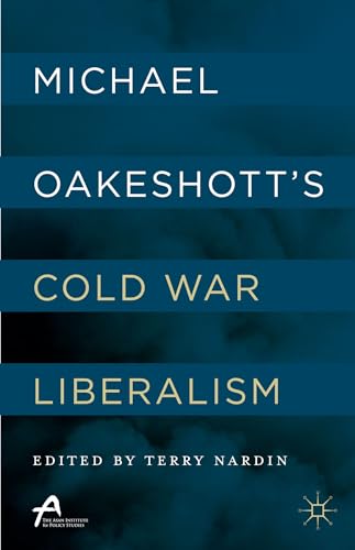 Michael Oakeshott’s Cold War Liberalism