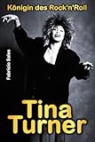  Tina Turner: Königin des Rock\'n\'Roll