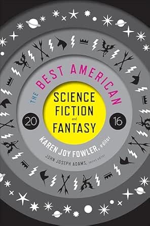 The Best American Science Fiction And Fantasy 2016 (The Best American Series)
