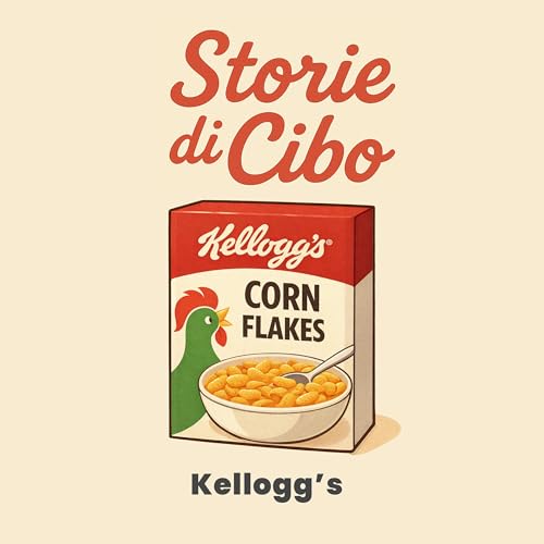 STORIA dei CEREALI KELLOGG'S | Storie di Cibo | PRATTQUELLO