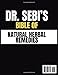Dr. Sebi's Bible of Natural Herbal Remedies: The Complete Handbook for Detoxification, Anti-Inflammation Diet Reduction, and Disease Reversal, Transform Your Body for Lifelong Vitality
