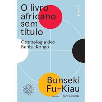 Capa do livro O Livro Africano sem Título - Cosmologia dos Bantu-Kongo