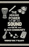 The Healing Power of Sound for the Black Community