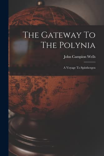The Gateway To The Polynia: A Voyage To Spitzbergen