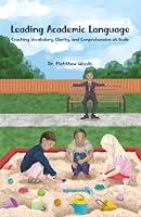 Leading Academic Language: Coaching Vocabulary, Clarity, and Comprehension at Scale B0GYJP7S29 Book Cover
